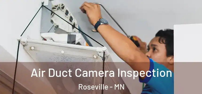  Air Duct Camera Inspection Roseville - MN