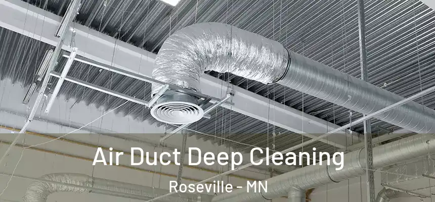  Air Duct Deep Cleaning Roseville - MN