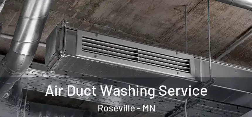  Air Duct Washing Service Roseville - MN