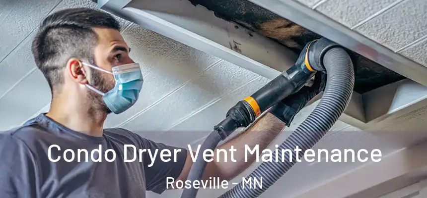  Condo Dryer Vent Maintenance Roseville - MN