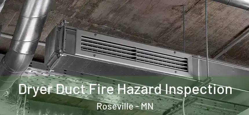  Dryer Duct Fire Hazard Inspection Roseville - MN