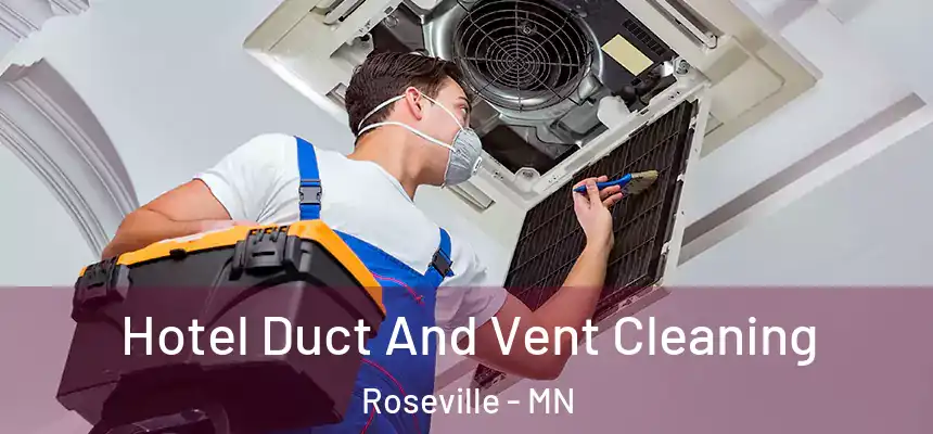  Hotel Duct And Vent Cleaning Roseville - MN