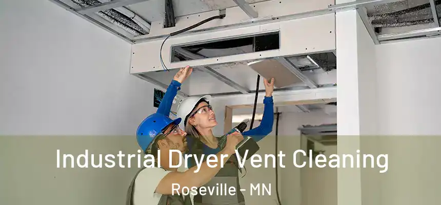 Industrial Dryer Vent Cleaning Roseville - MN