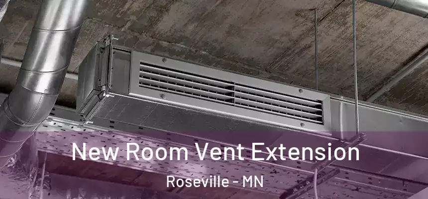  New Room Vent Extension Roseville - MN