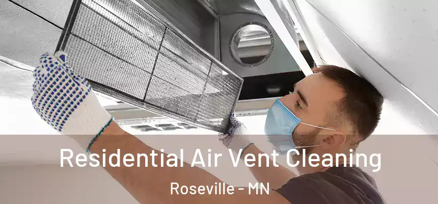  Residential Air Vent Cleaning Roseville - MN