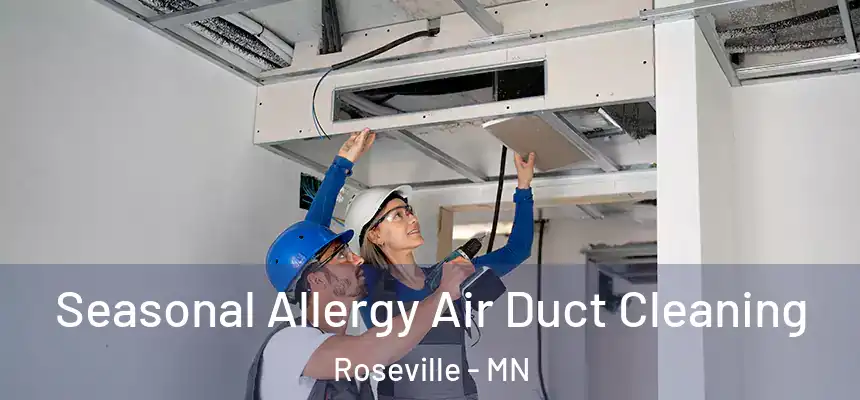  Seasonal Allergy Air Duct Cleaning Roseville - MN