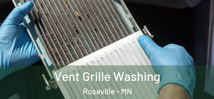 Vent Grille Washing Roseville - MN