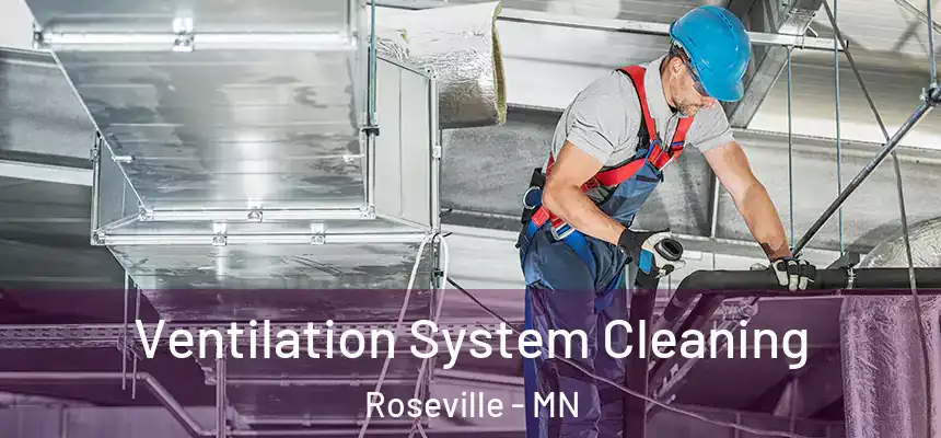  Ventilation System Cleaning Roseville - MN
